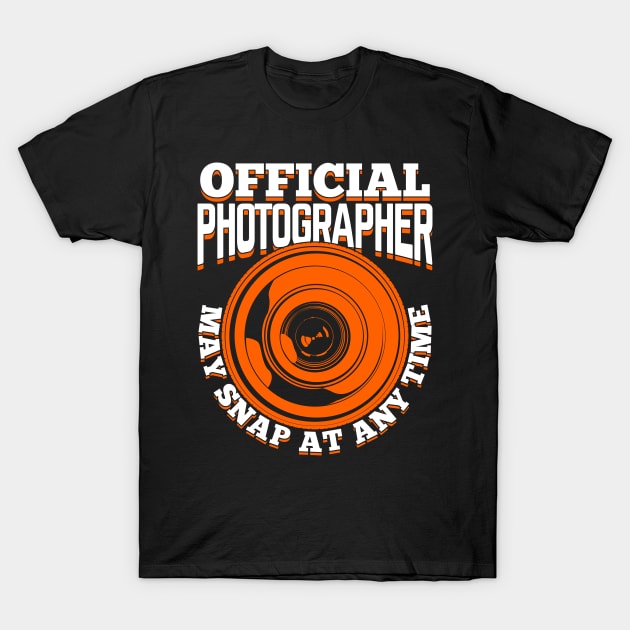 Official Photographer May Snap At Any Time T-Shirt by Dolde08